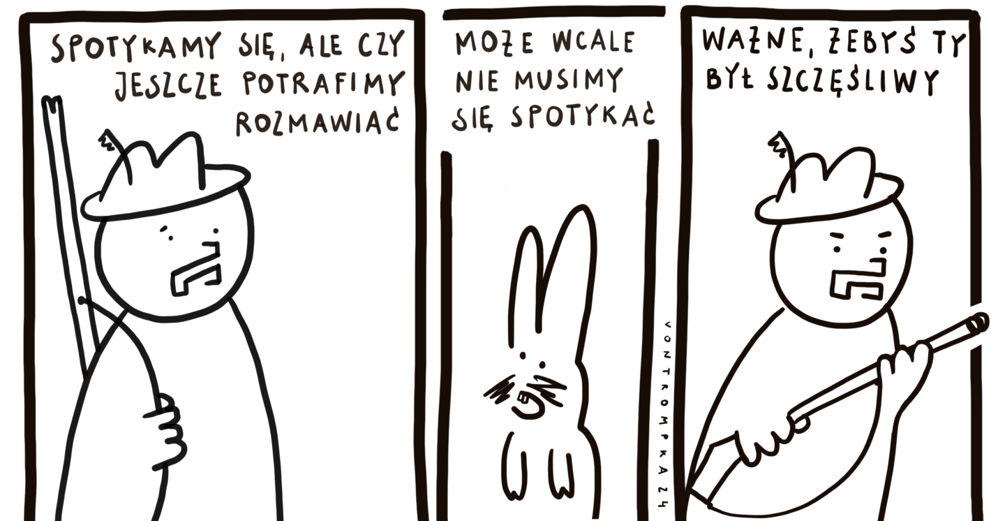 spotykamy się, ale czy jeszcze potrafimy rozmawiać. moze wcale nie musimy się spotykać. ważne, żebyś ty był szczęśliwy